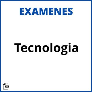 Examen De Tecnologia Secundaria