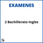 Examenes 2 Bachillerato Ingles Soluciones Resueltos