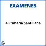 Examenes 4 Primaria Santillana Soluciones Resueltos