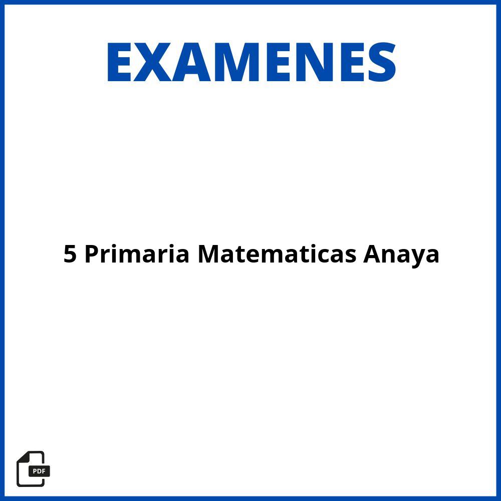 Examenes De 5 Primaria Matemáticas Anaya