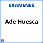 Examenes Ade Huesca Soluciones Resueltos