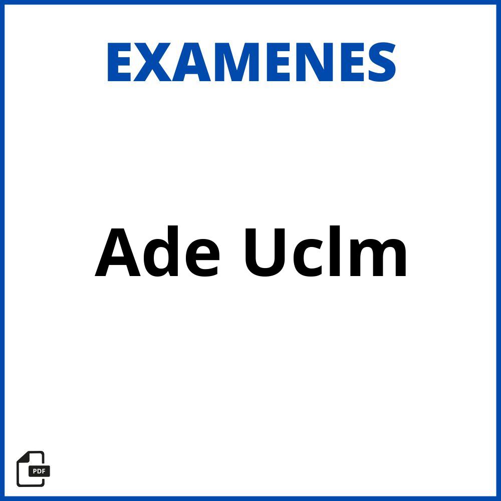 Examenes Ade Uclm