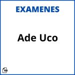 Examenes Ade Uco Soluciones Resueltos