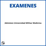 Examen De Admision Universidad Militar Medicina Soluciones Resueltos