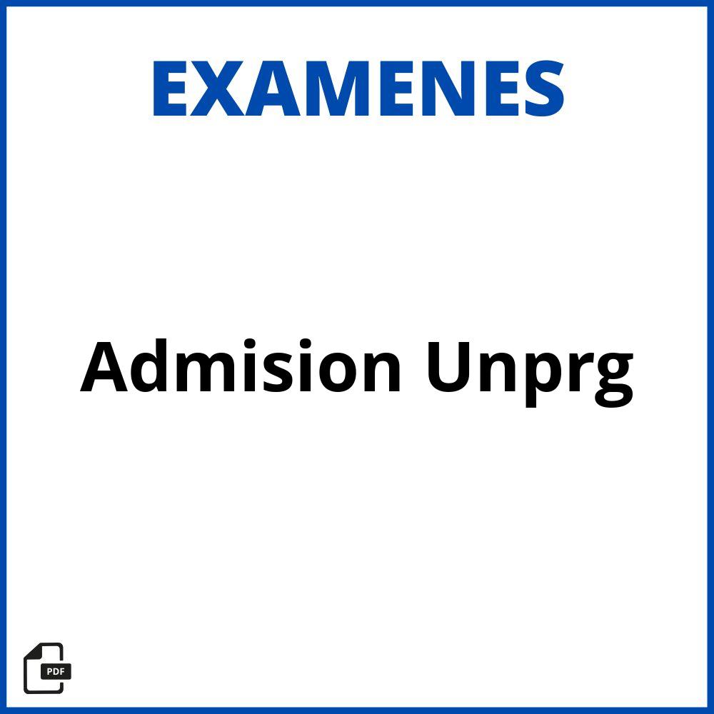 Examen De Admisión Unprg 2023