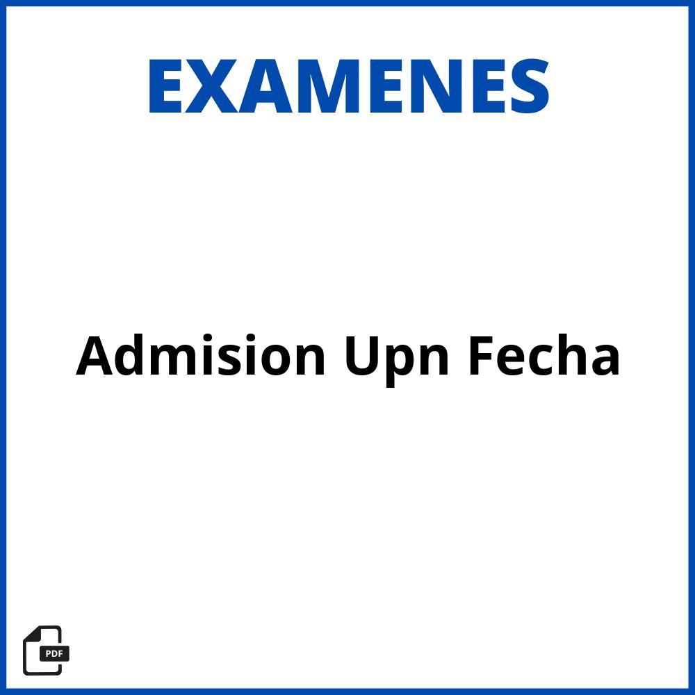 Examen De Admision Upn Fecha