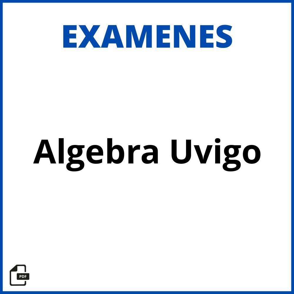 Examenes Algebra Uvigo