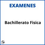 Bachillerato Examen De Fisica Con Respuestas Soluciones Resueltos