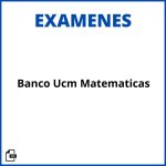 Banco Examenes Ucm Matematicas Soluciones Resueltos