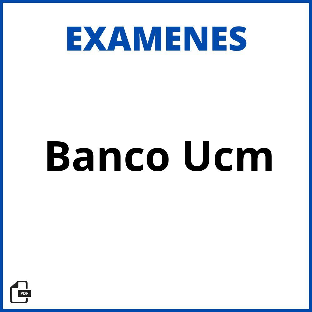 Banco Examenes Ucm