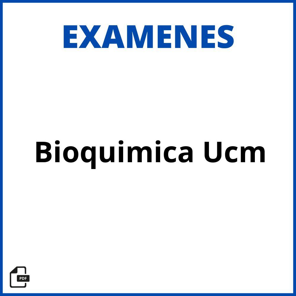 Examenes Bioquimica Ucm