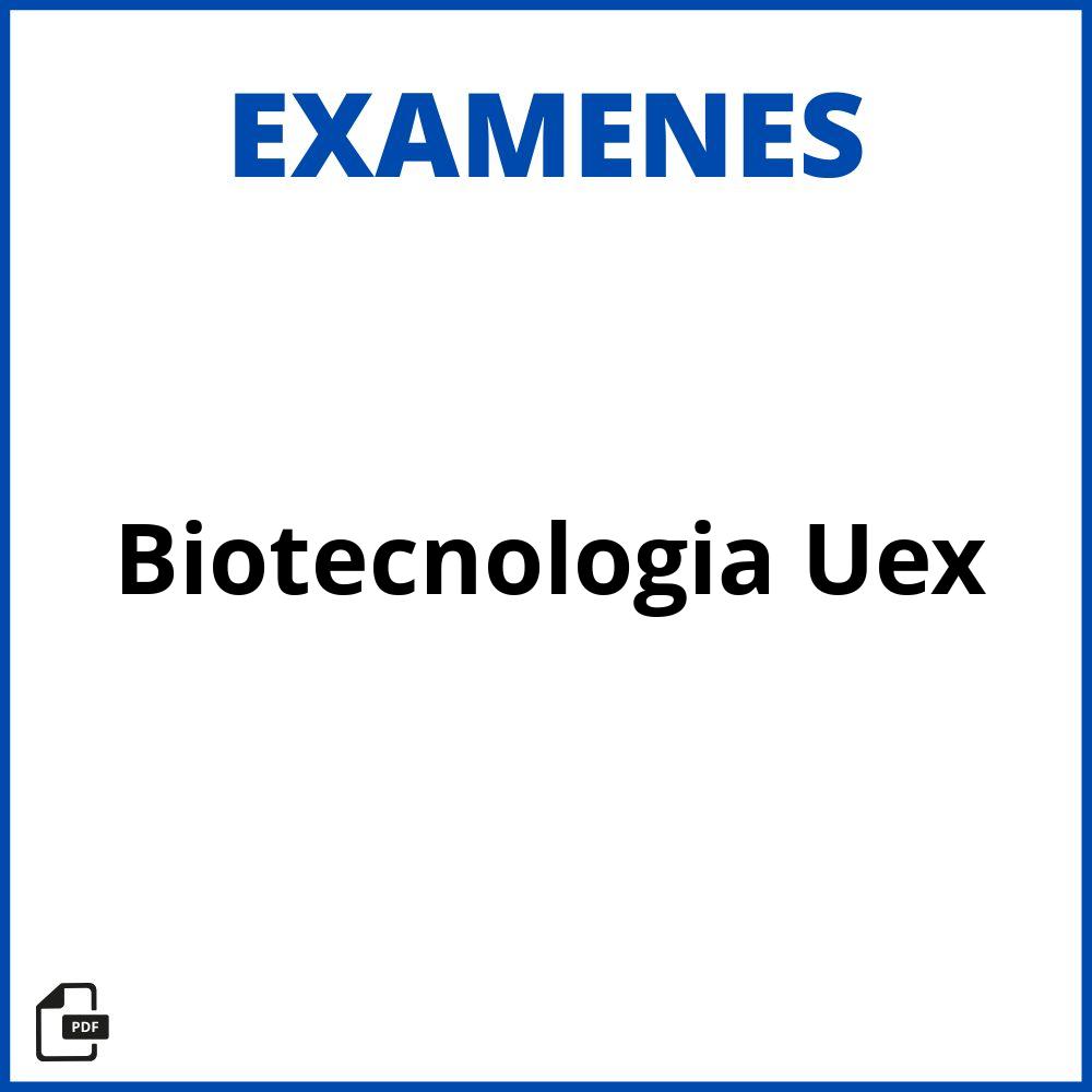 Examenes Biotecnologia Uex