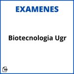 Examenes Biotecnologia Ugr Resueltos Soluciones