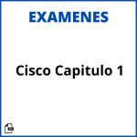 Examen Cisco Capitulo 1 Soluciones Resueltos