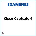 Examen Cisco Capitulo 4 Soluciones Resueltos