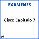 Examen Cisco Capitulo 7 Resueltos Soluciones