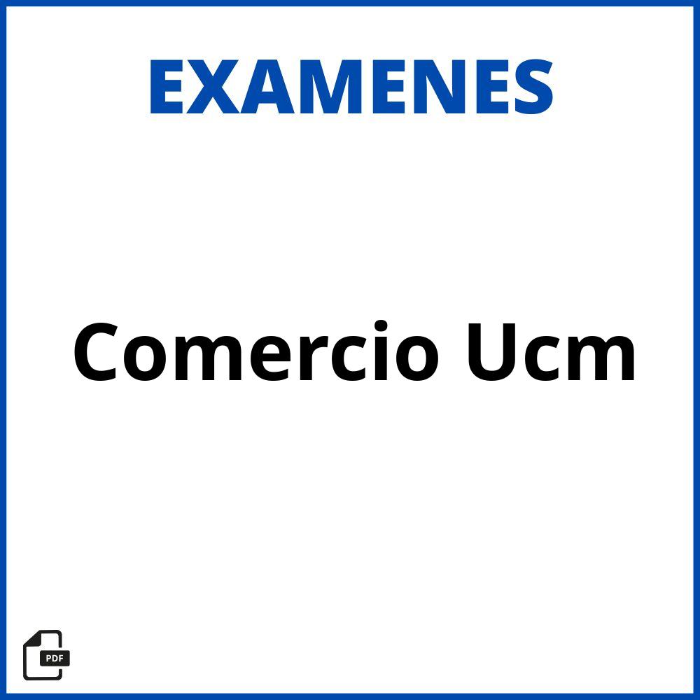 Examenes Comercio Ucm