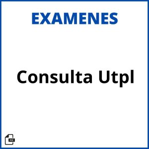 Consulta Evaluaciones Utpl Soluciones Resueltos