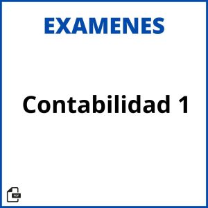 Examen De Contabilidad 1 Resuelto Soluciones Resueltos
