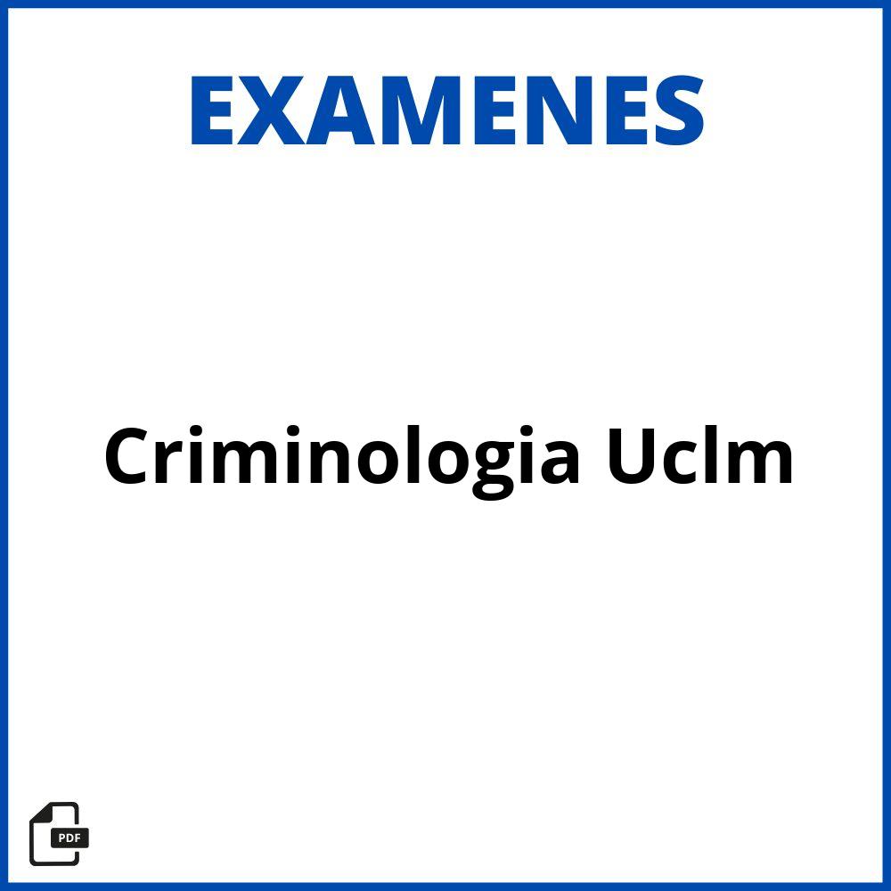 Examenes Criminologia Uclm