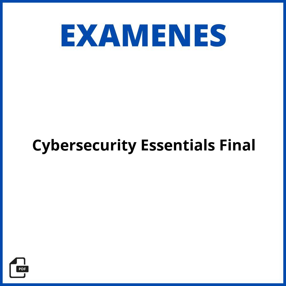 2024 Cybersecurity Essentials Examen Final