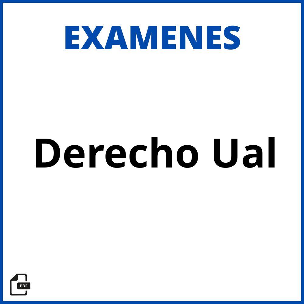 Examenes Derecho Ual