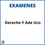 Examenes Derecho Y Ade Uco Soluciones Resueltos
