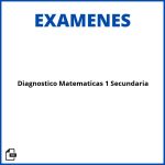 Examen De Diagnostico Matematicas 1 Secundaria Soluciones Resueltos