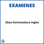 Examenes Ebau Extremadura Ingles Soluciones Resueltos