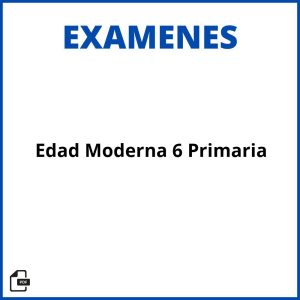 Examen Edad Moderna 6 Primaria Soluciones Resueltos