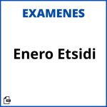 Examenes Enero Etsidi Resueltos Soluciones