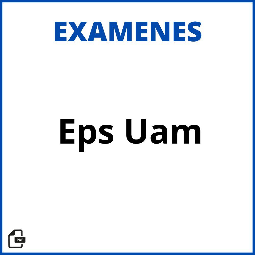 Examenes Eps Uam