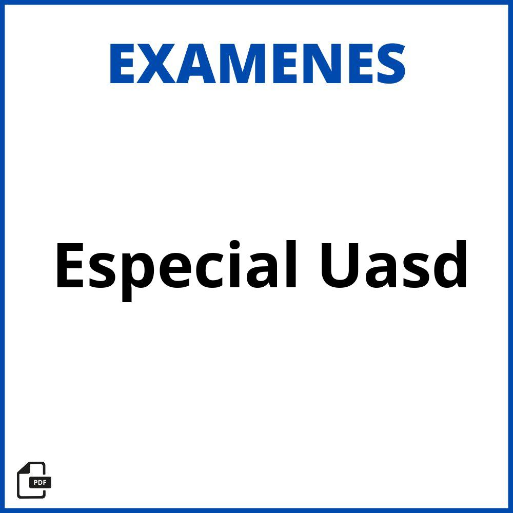 Examen Especial Uasd