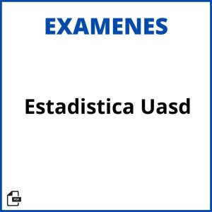 Examen De Estadistica Uasd Soluciones Resueltos