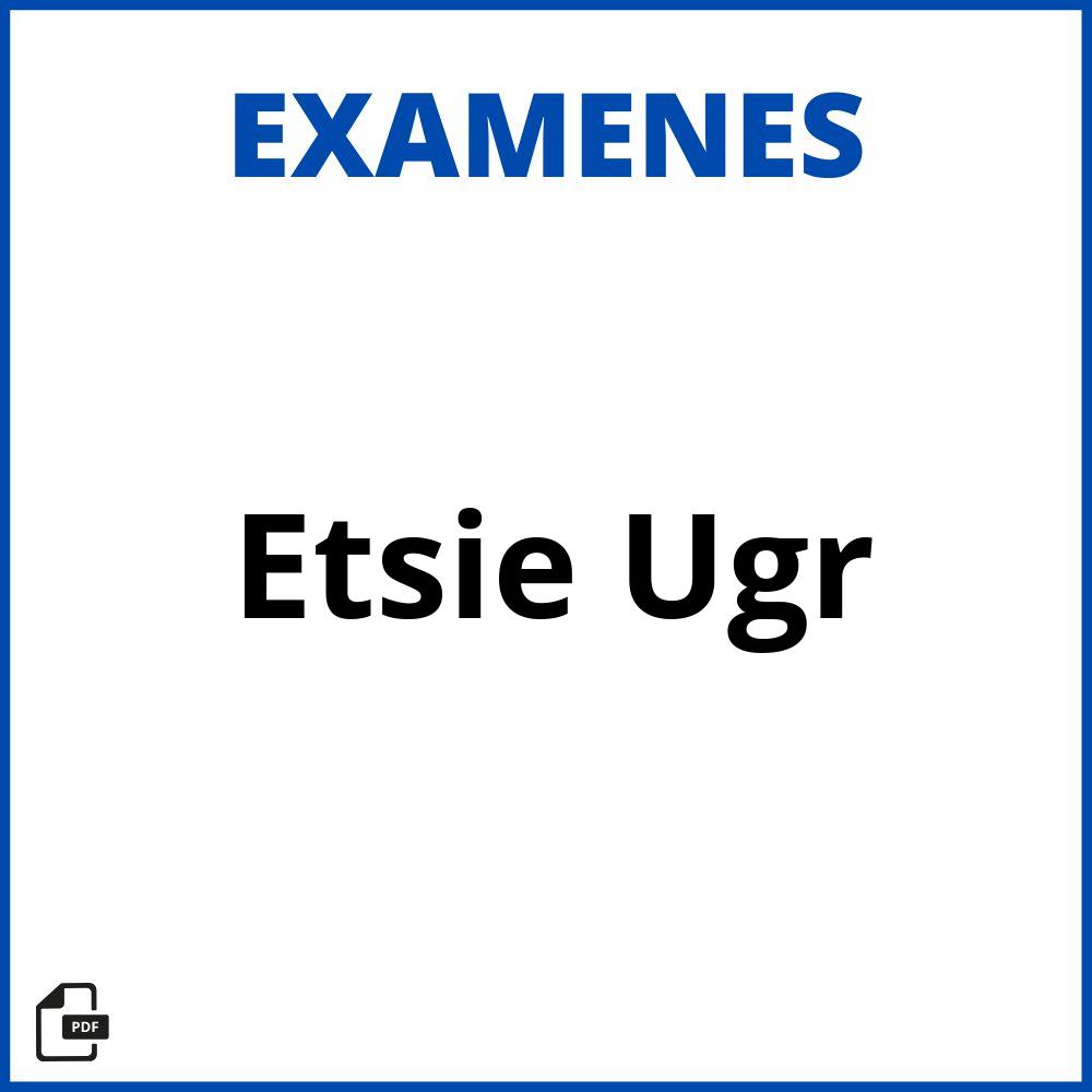 Examenes Etsie Ugr