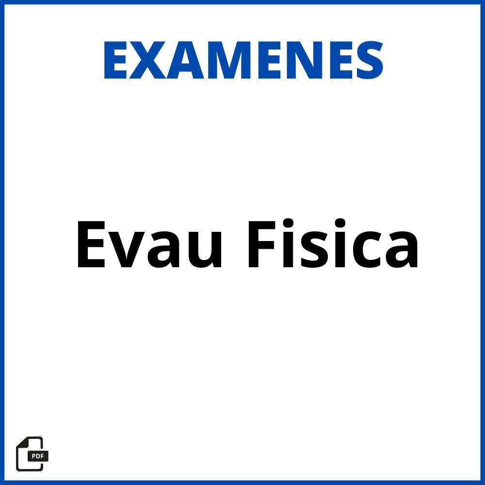 Examenes De Evau Fisica