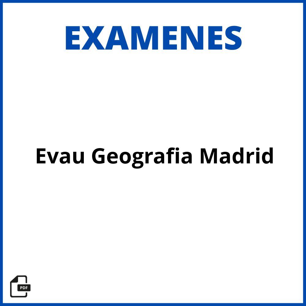 Exámenes Evau Geografía Madrid Resueltos