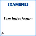 Exámenes Evau Inglés Resueltos Aragón Soluciones Resueltos