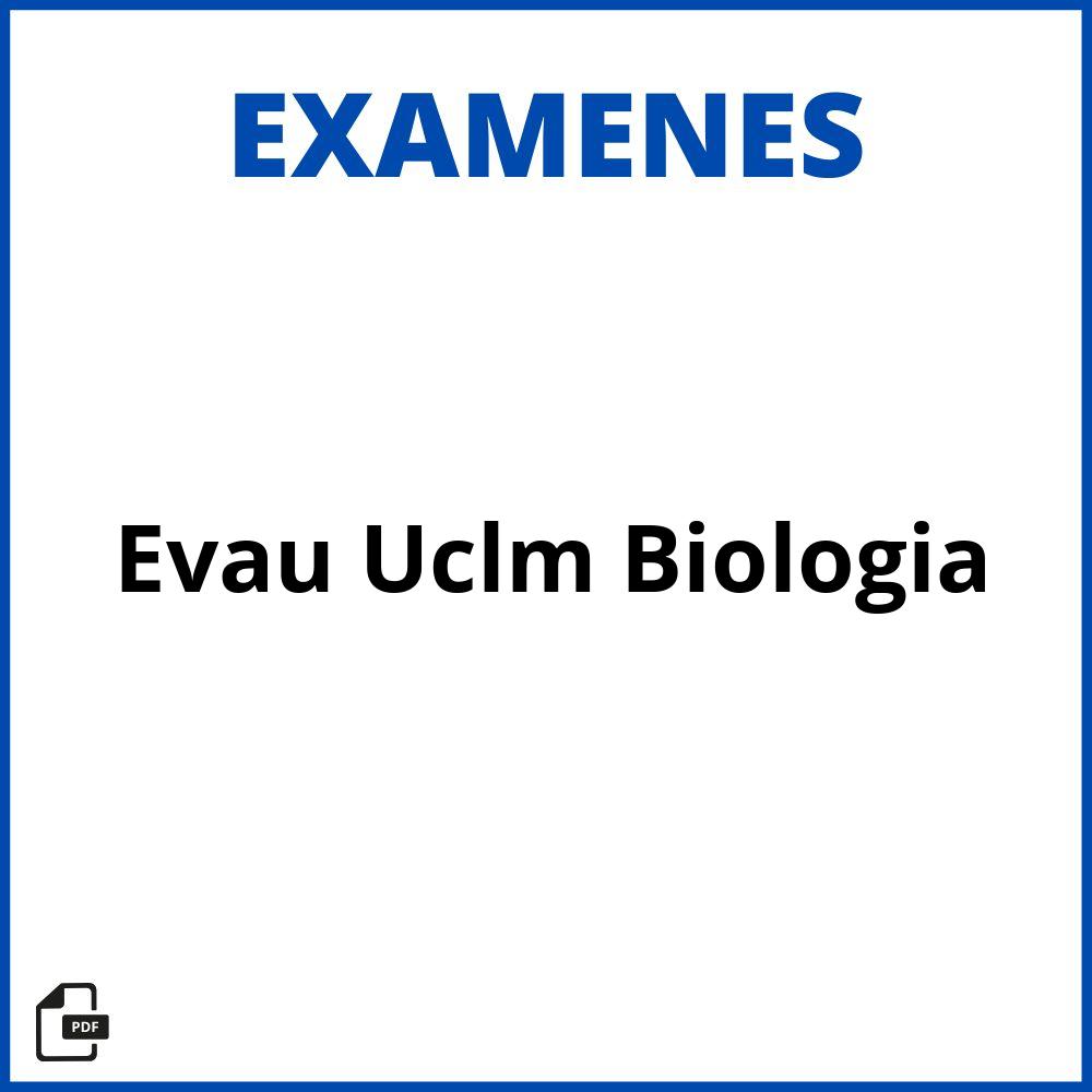 Examenes Evau Uclm Resueltos Biologia