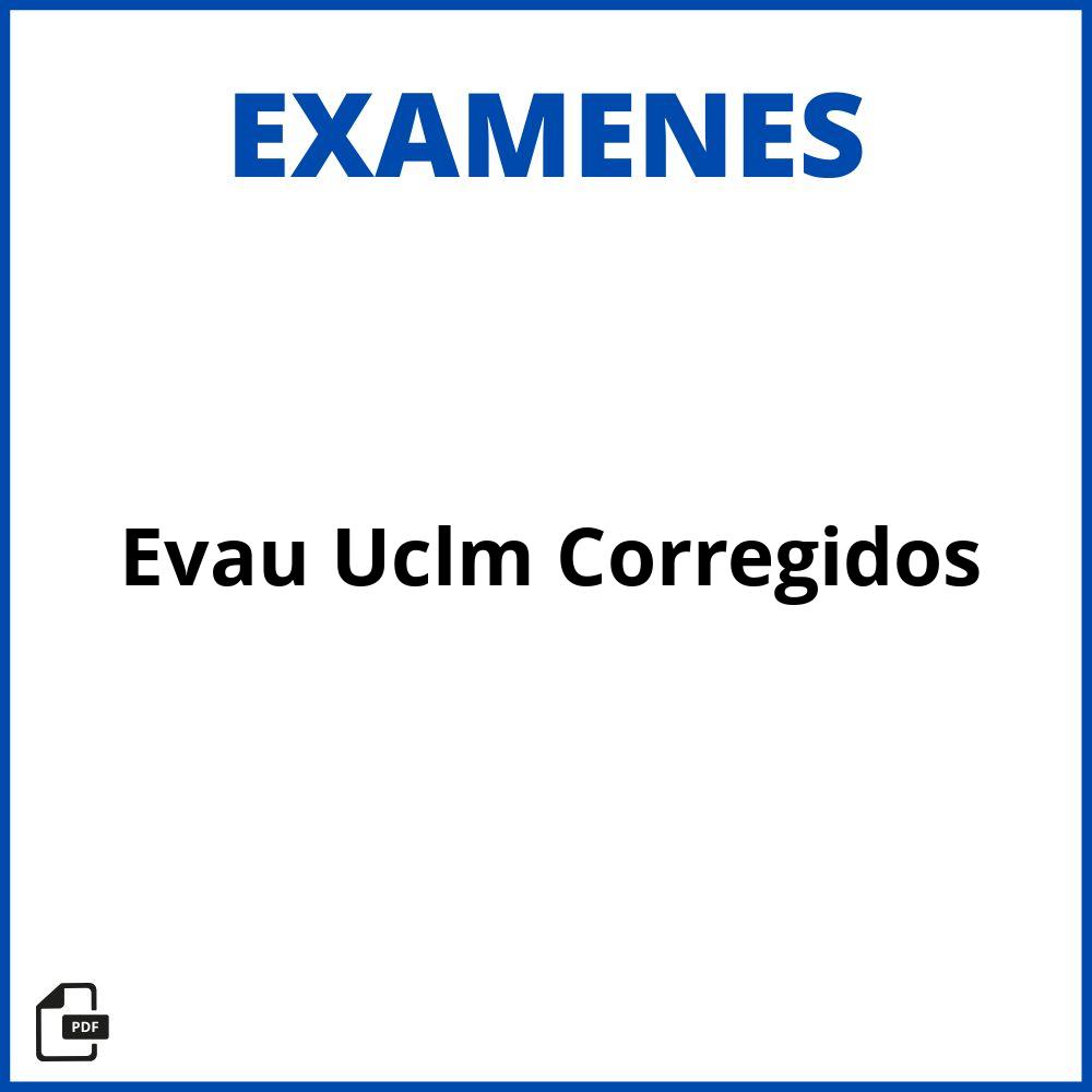 Examenes Evau Uclm Corregidos