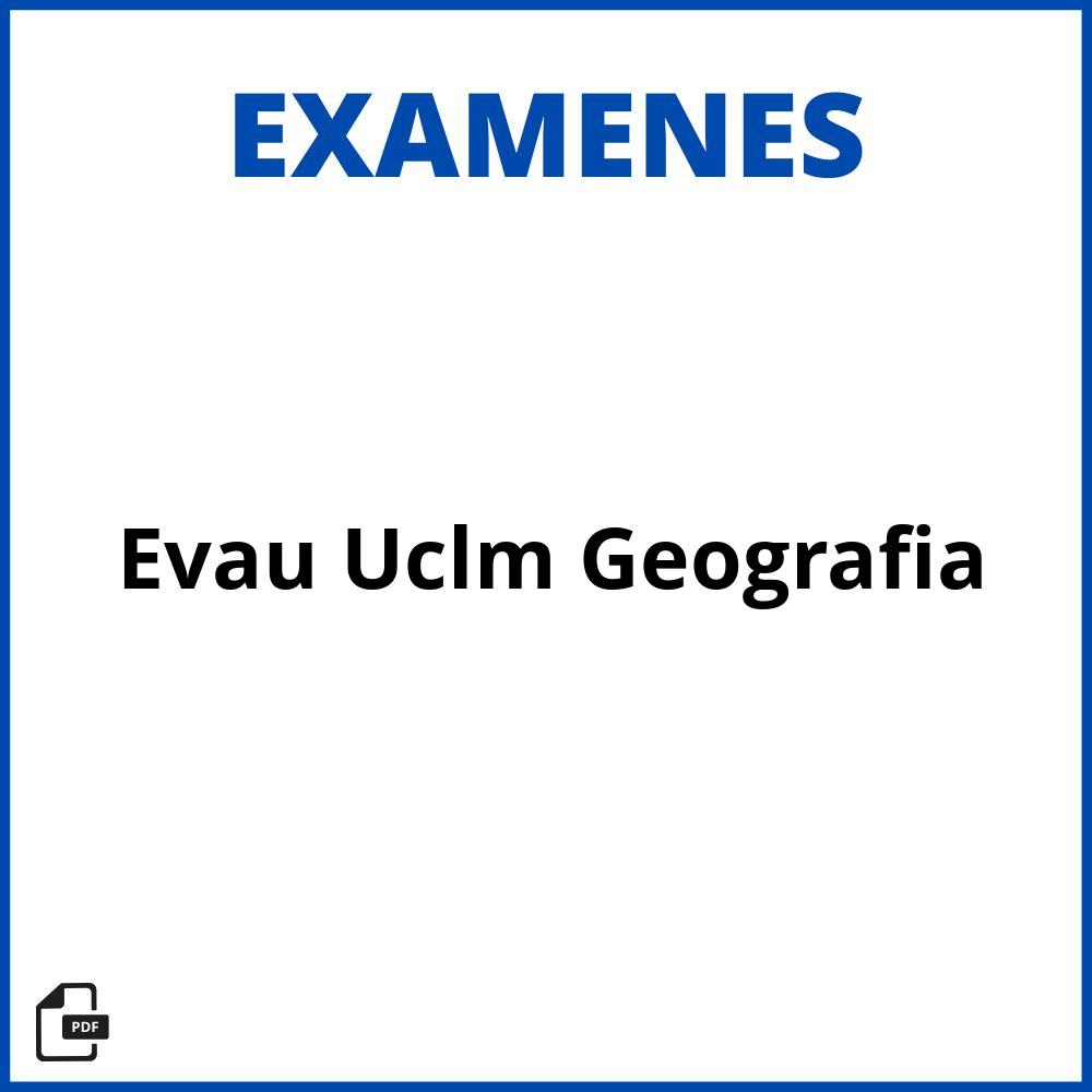 Examenes Evau Uclm Resueltos Geografia