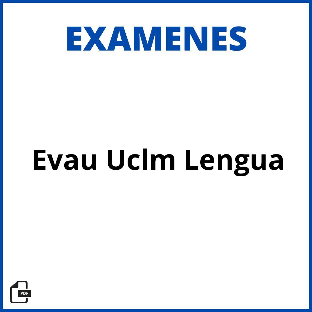 Exámenes Evau Uclm Resueltos Lengua