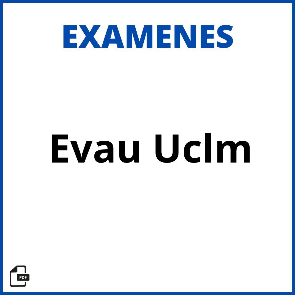 Examenes Evau Resueltos Uclm