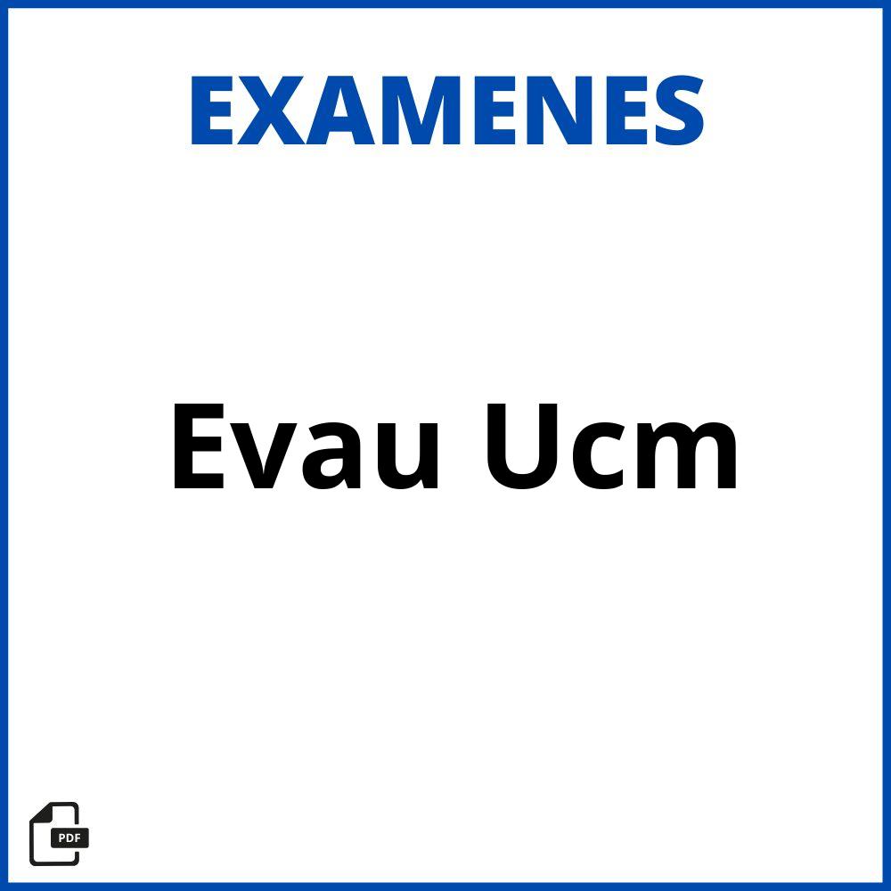 Examenes Evau Ucm