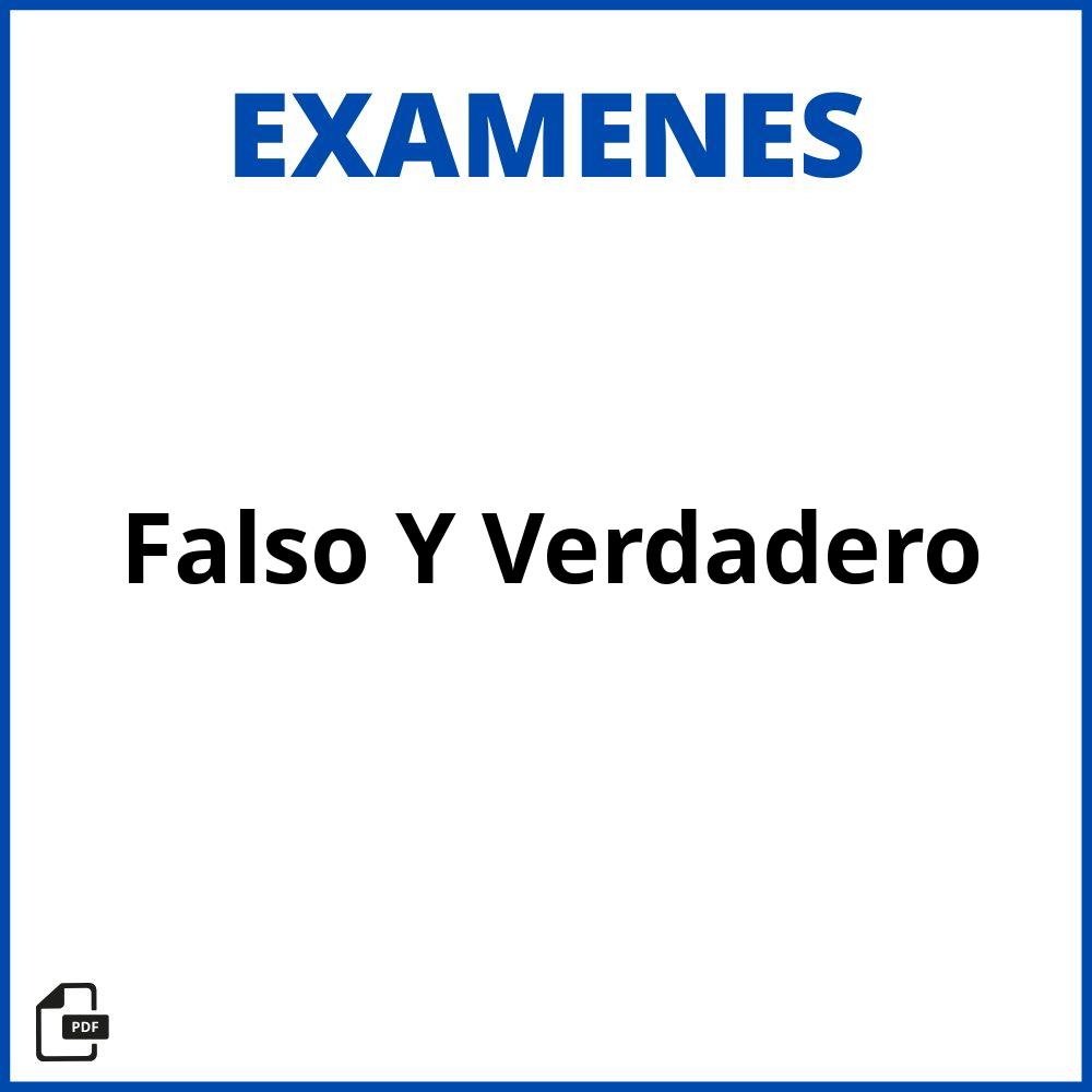 Examen De Falso Y Verdadero