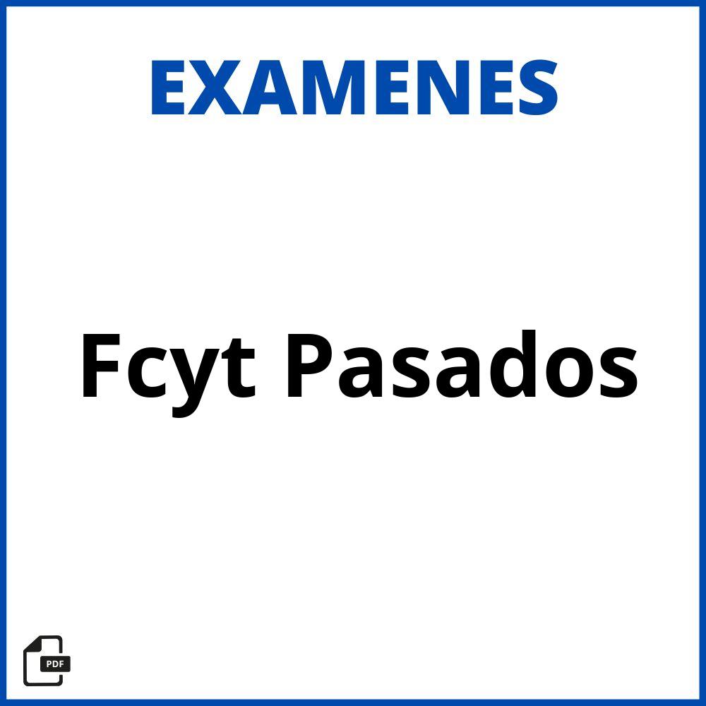 Fcyt Examenes Pasados