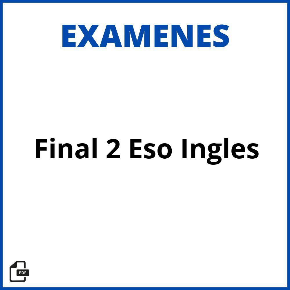 Examen Final 2 Eso Ingles