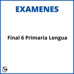 Examen Final 6 Primaria Lengua Soluciones Resueltos