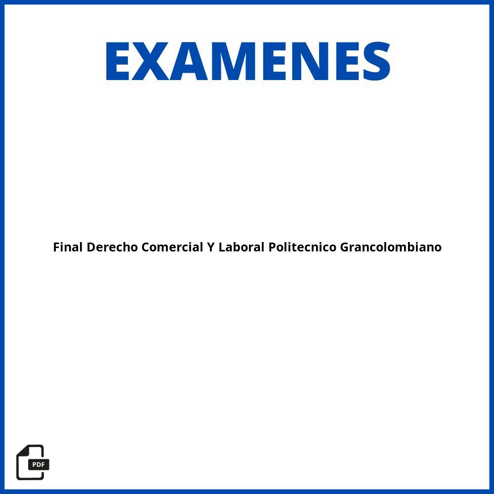 Examen Final Derecho Comercial Y Laboral Politecnico Grancolombiano