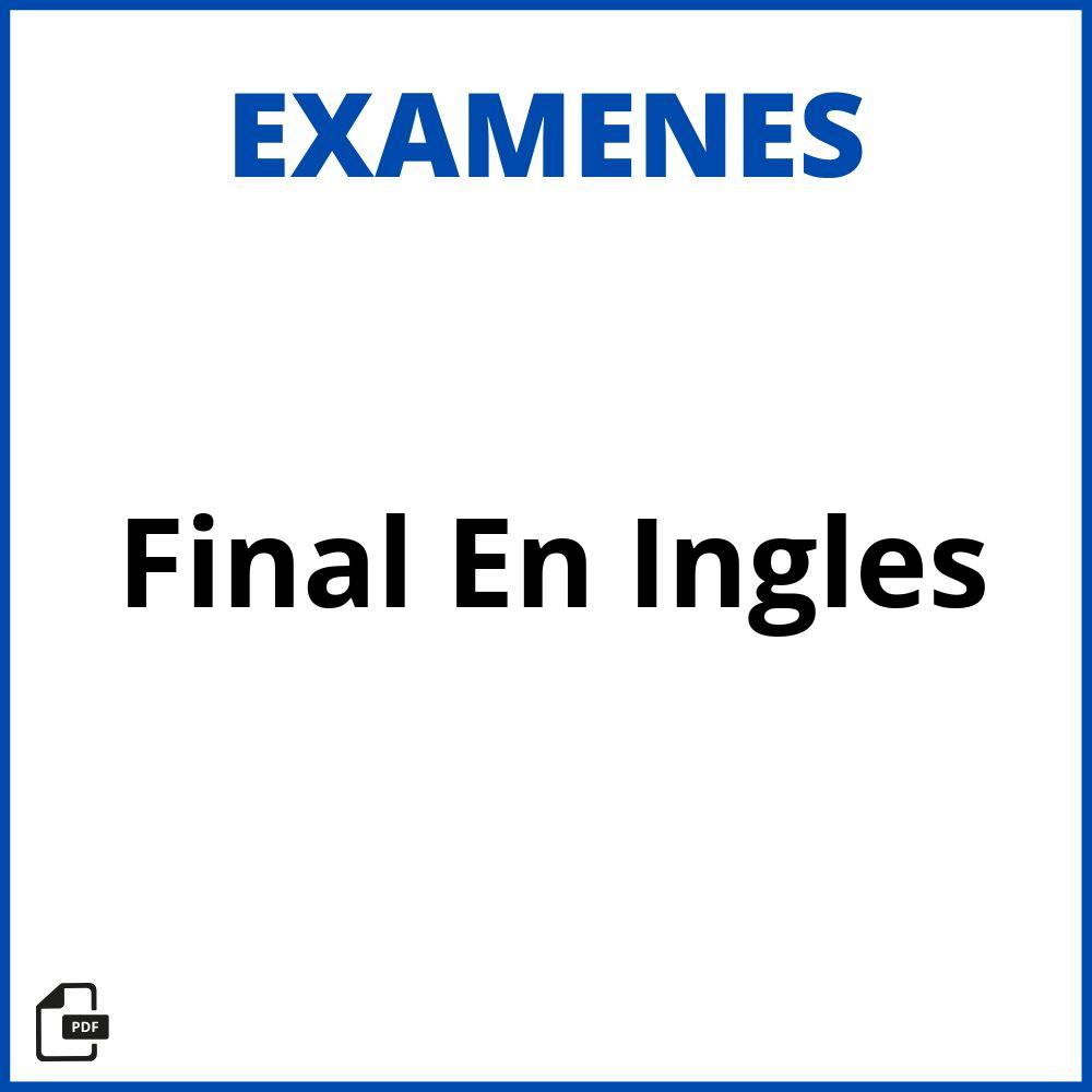 Examen Final En Ingles